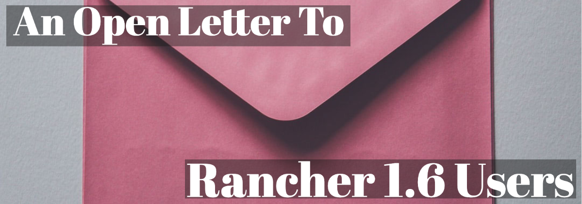 An Open Letter to Rancher 1.6 Users (1)